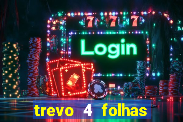trevo 4 folhas significado espiritual